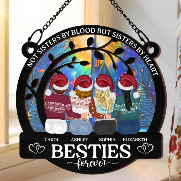 Not Sisters By Blood But Sisters By Heart Besties Forever - Personalized Window Hanging Suncatcher Ornament Sale - Image 3