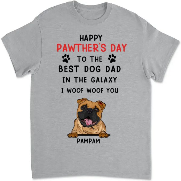 Dog Dad - Happy Pawther s Day In The Galaxy We Woof You - Personalized Unisex T-shirt Online Hot Sale - Image 3