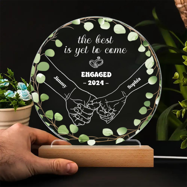 Newly Engaged Couple Holding Hands The Best Is Yet To Come - Personalized 3D Led Light Wooden Base Online - Image 2