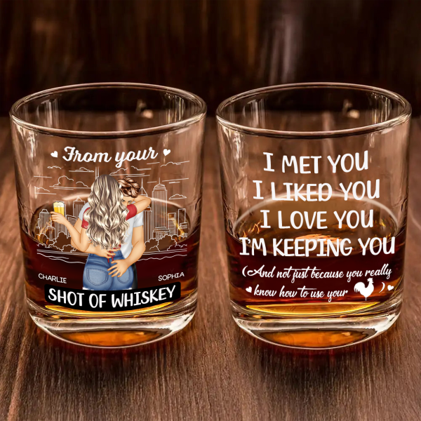 I Met You I Liked You I Love You I m Keeping You - Personalized Whiskey Glass For Cheap - Image 2