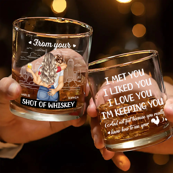I Met You I Liked You I Love You I m Keeping You - Personalized Whiskey Glass For Cheap - Image 3